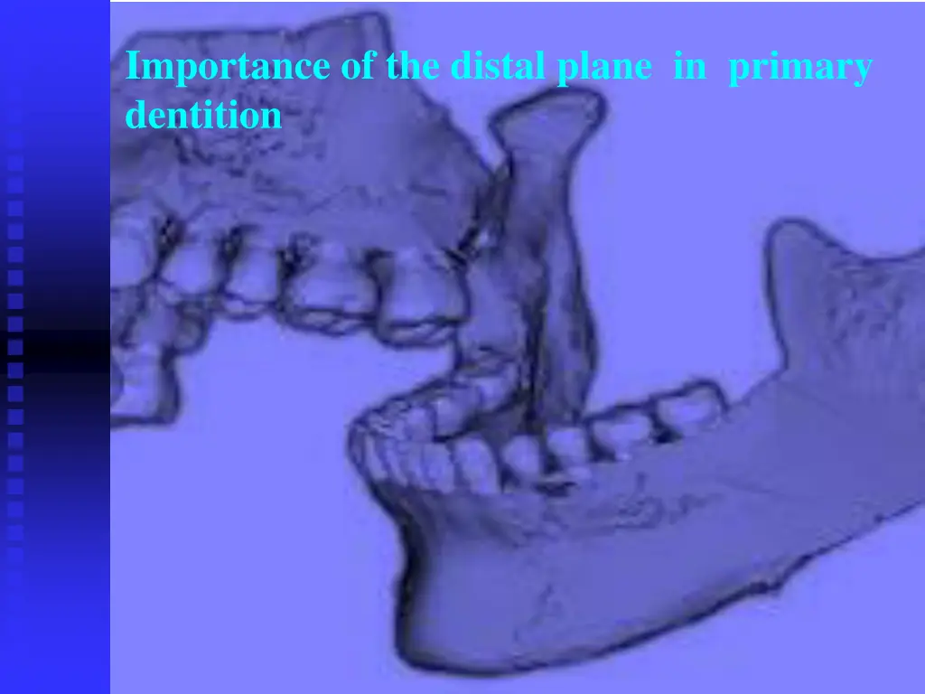 importance of the distal plane in primary