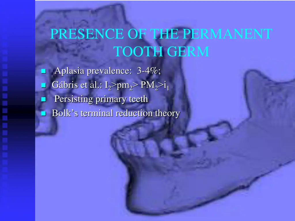 presence of the permanent tooth germ