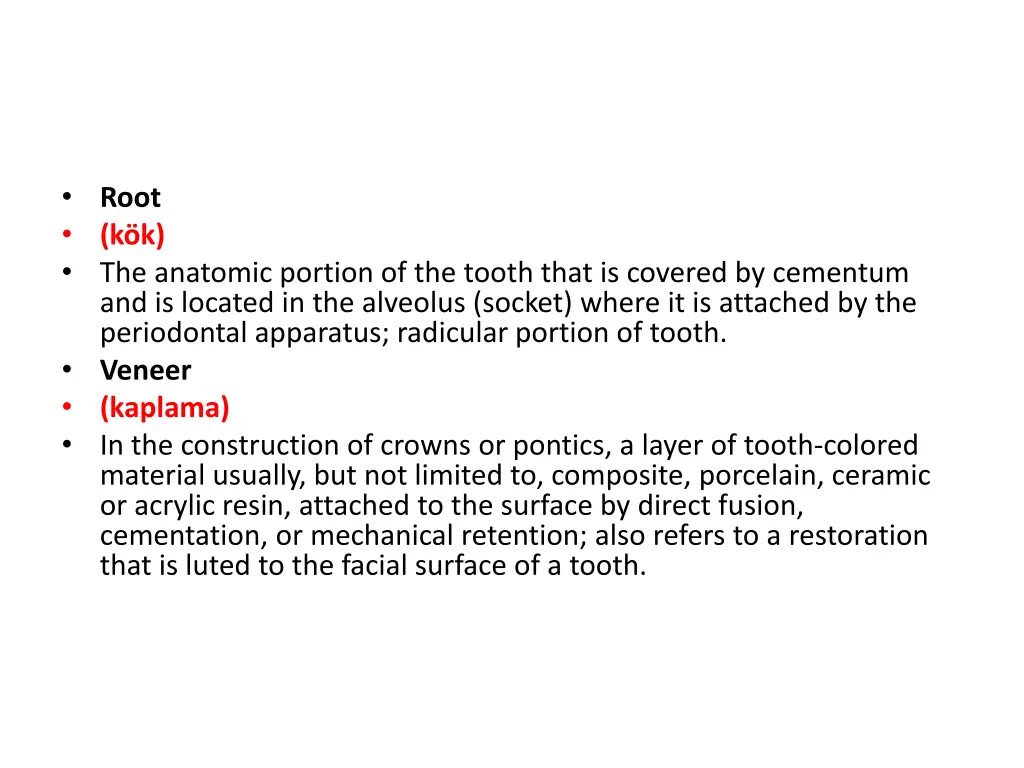 root k k the anatomic portion of the tooth that