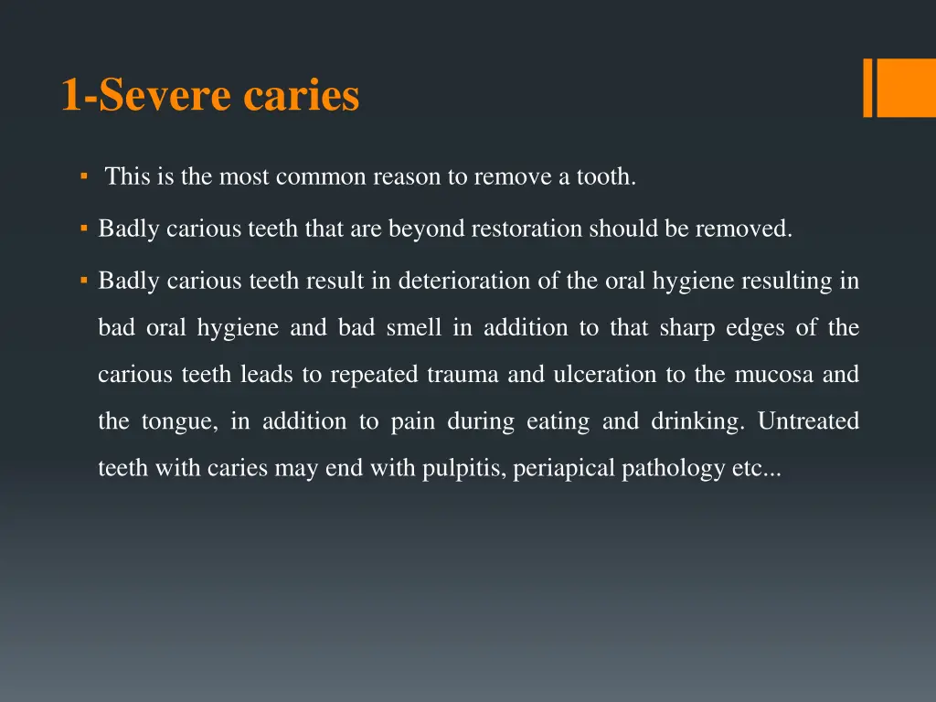 1 severe caries