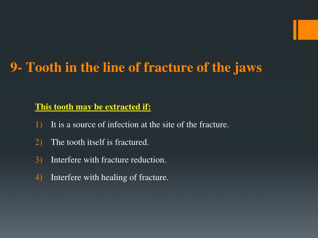 9 tooth in the line of fracture of the jaws