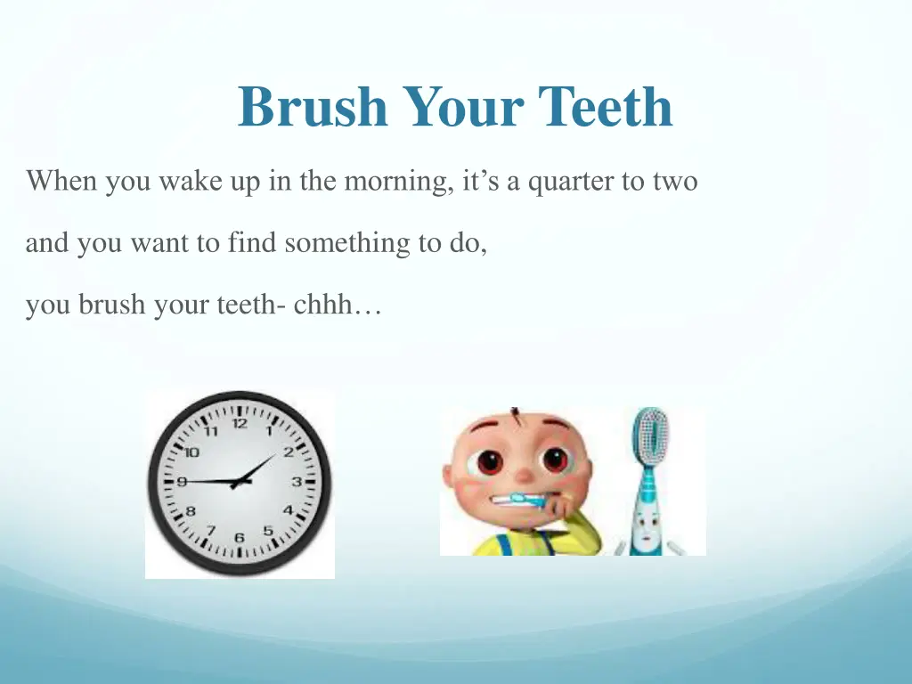 brush your teeth