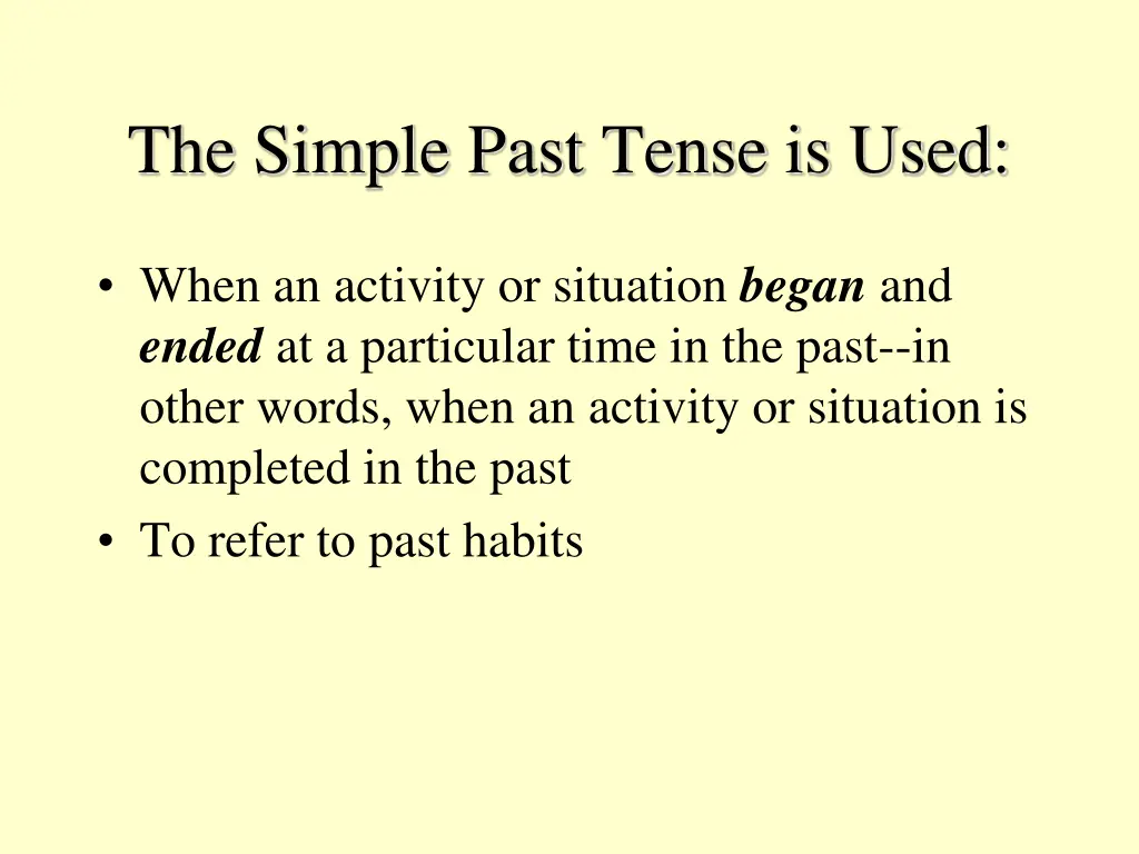 the simple past tense is used