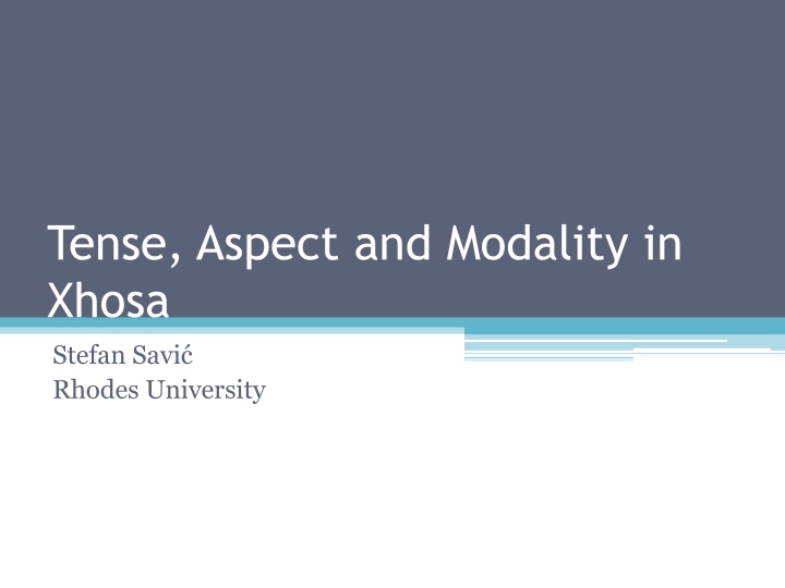 tense aspect and modality in xhosa stefan savi