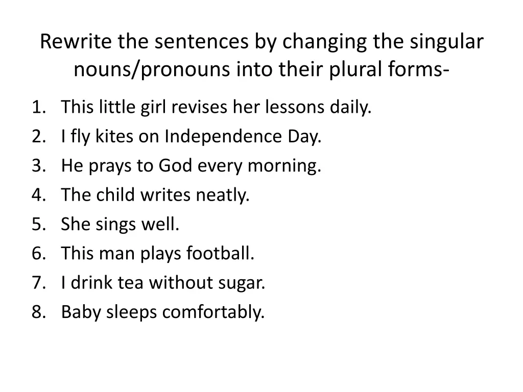 rewrite the sentences by changing the singular