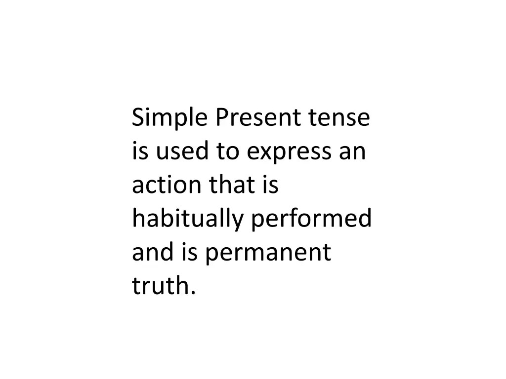 simple present tense is used to express an action