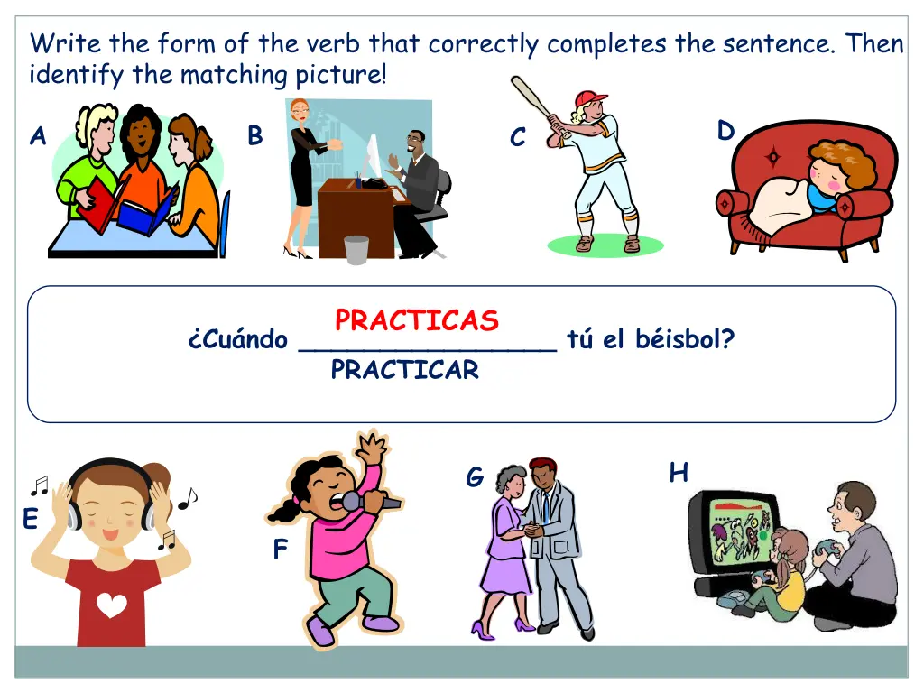 write the form of the verb that correctly 9