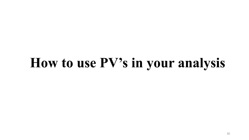 how to use pv s in your analysis