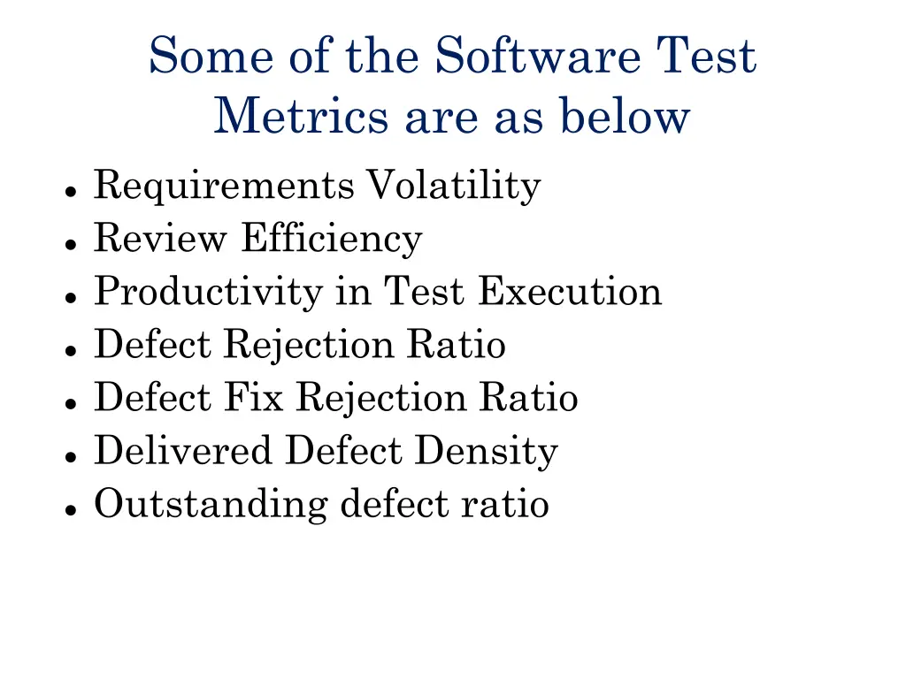 some of the software test metrics are as below