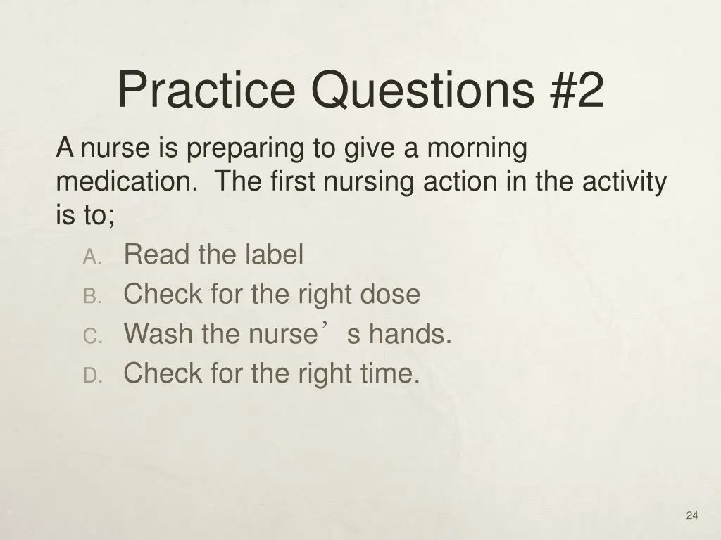 practice questions 2 a nurse is preparing to give