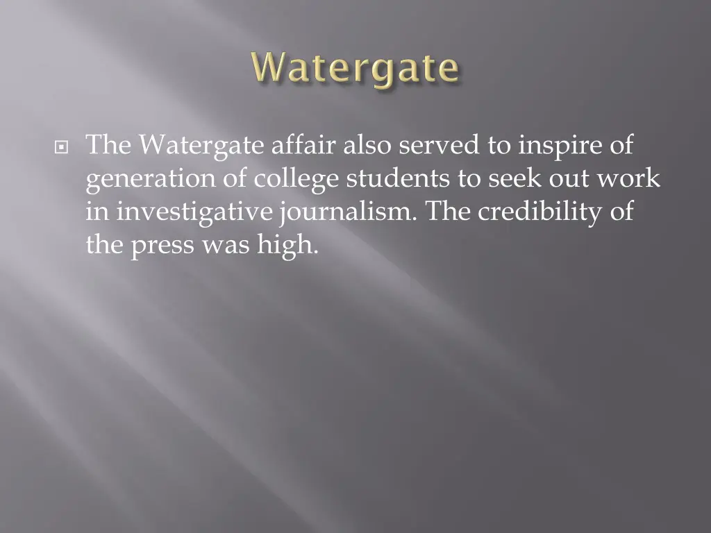 the watergate affair also served to inspire