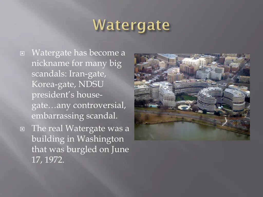 watergate has become a nickname for many