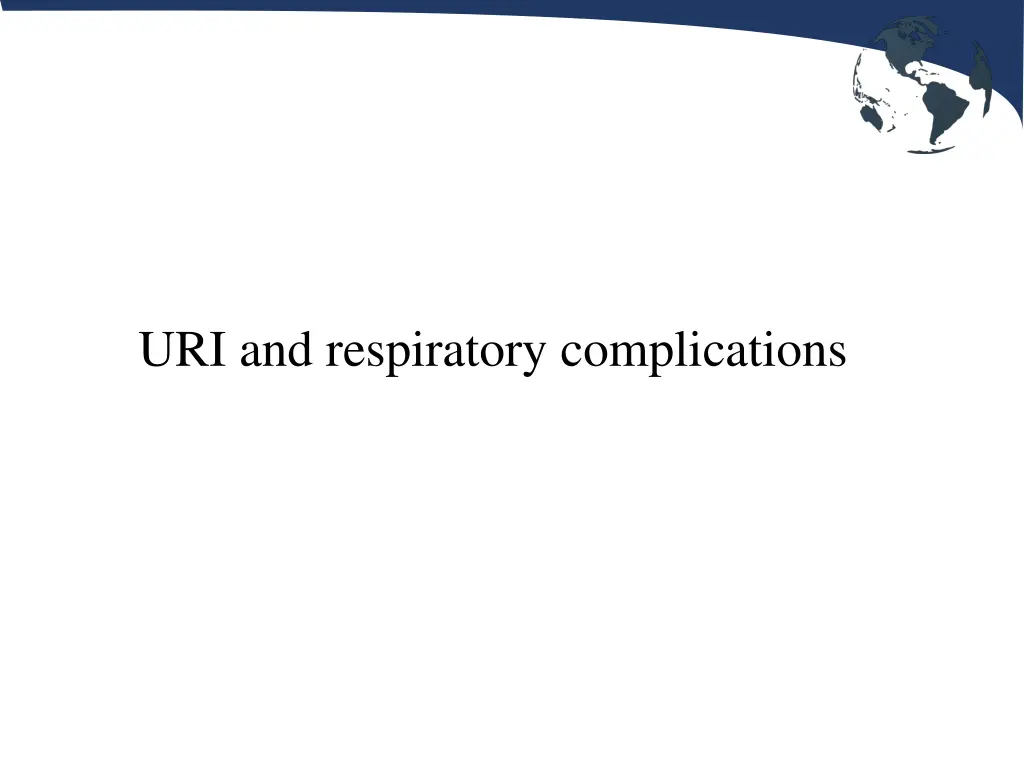 uri and respiratory complications