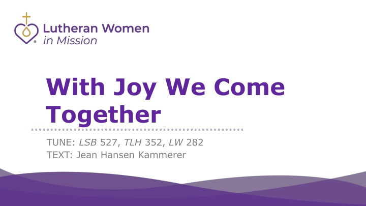 with joy we come together