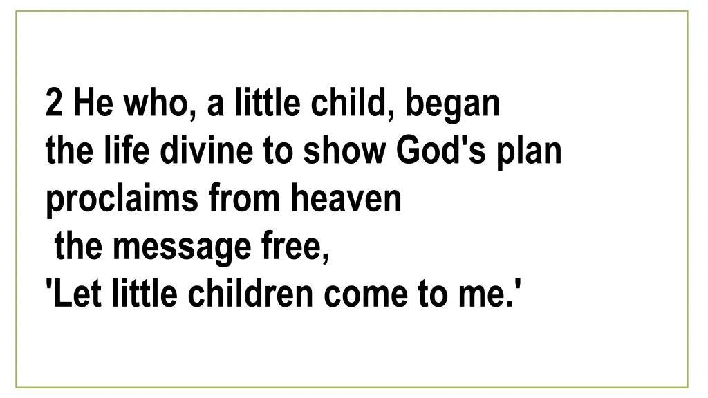 2 he who a little child began the life divine