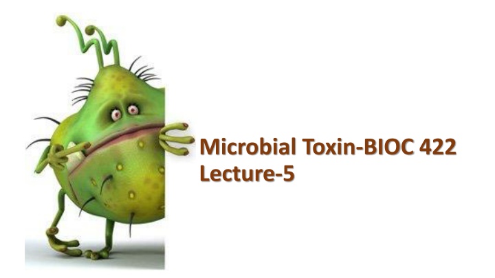 microbial toxin bioc 422 lecture 5