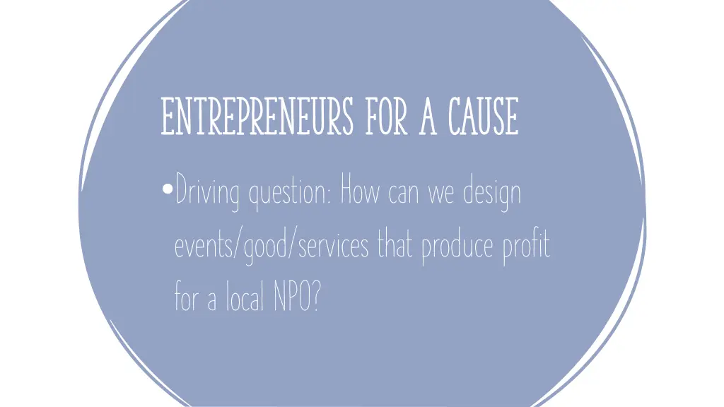 entrepreneurs for a cause driving question