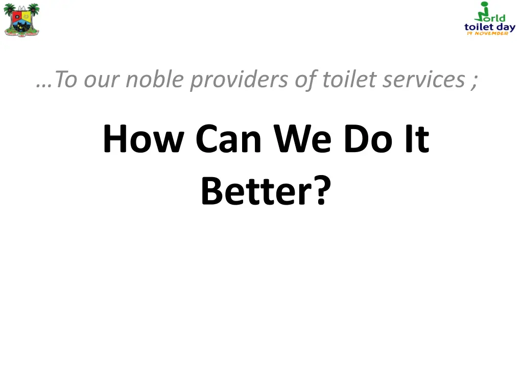 to our noble providers of toilet services