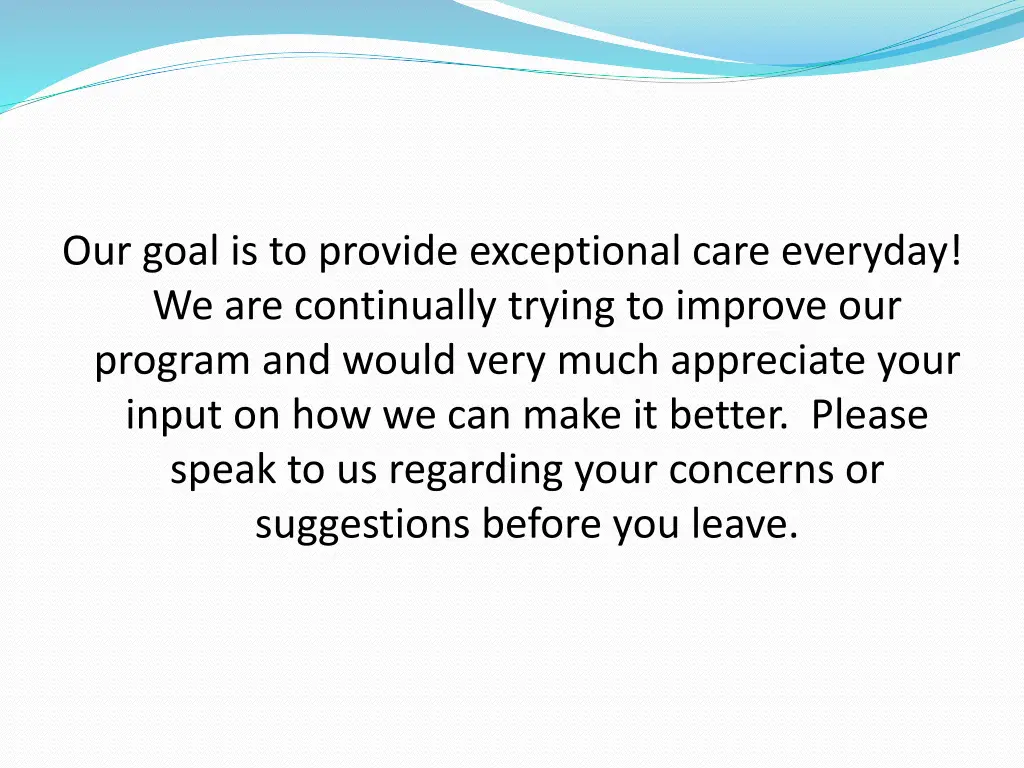 our goal is to provide exceptional care everyday