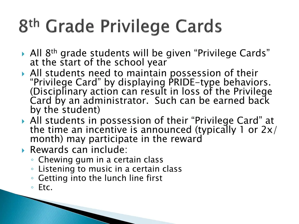 all 8 th grade students will be given privilege