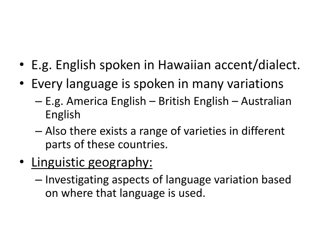 e g english spoken in hawaiian accent dialect