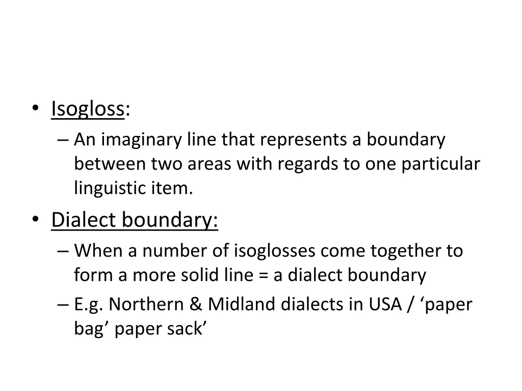 isogloss an imaginary line that represents