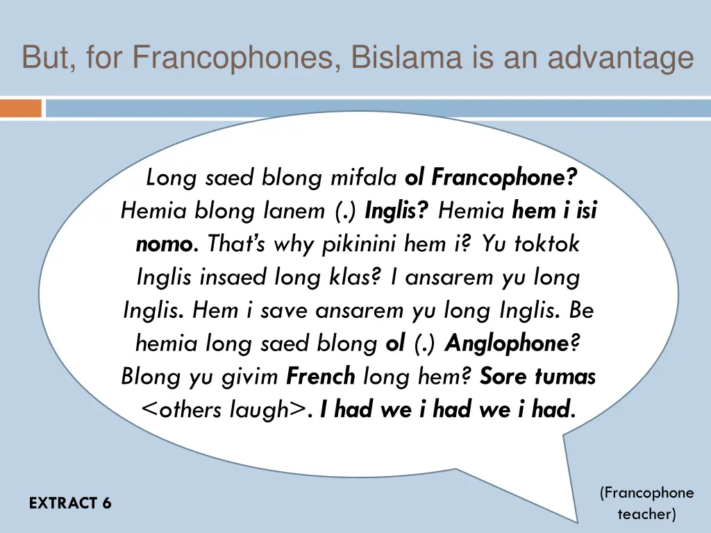 but for francophones bislama is an advantage