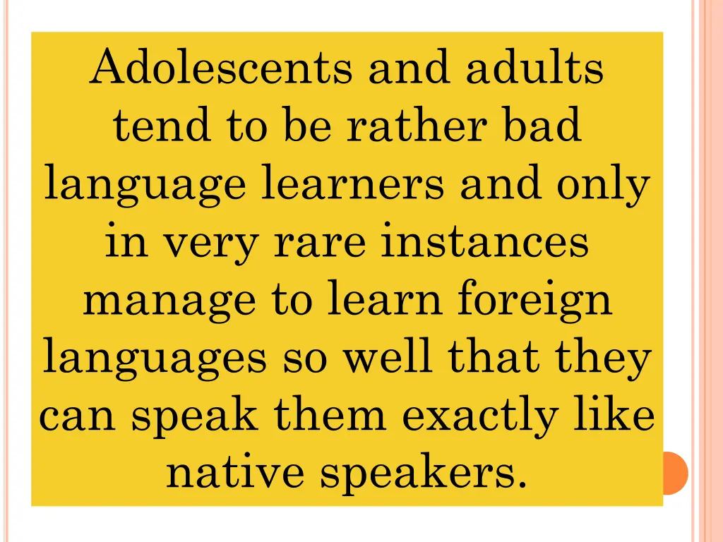 adolescents and adults tend to be rather