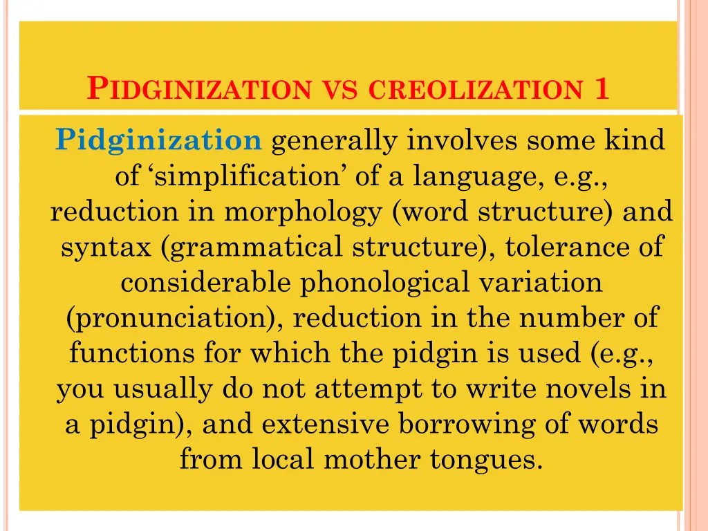 p idginization vs creolization 1 pidginization