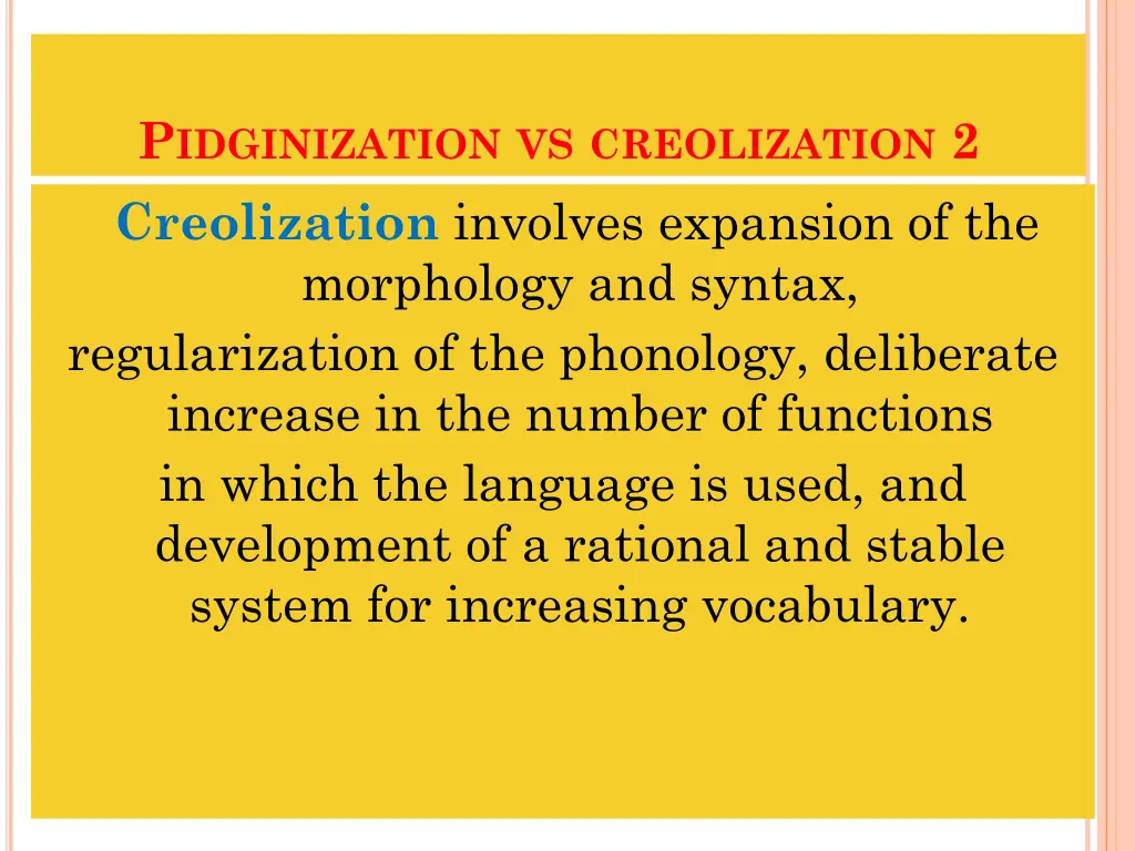 p idginization vs creolization 2 creolization