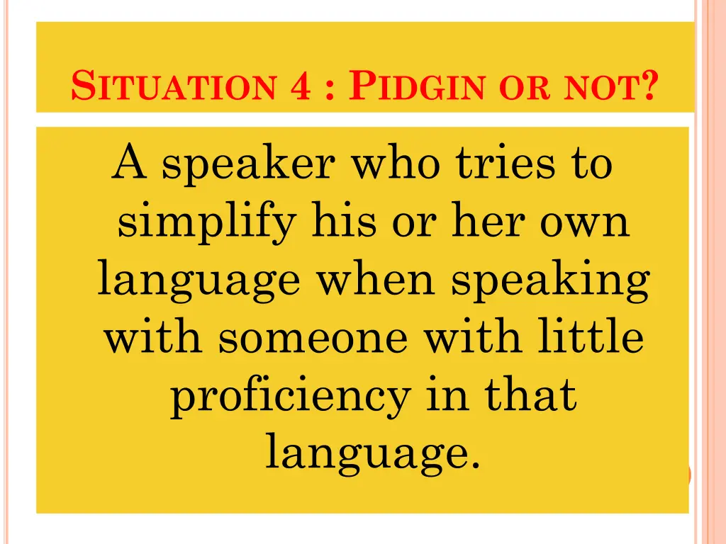 s ituation 4 p idgin or not a speaker who tries