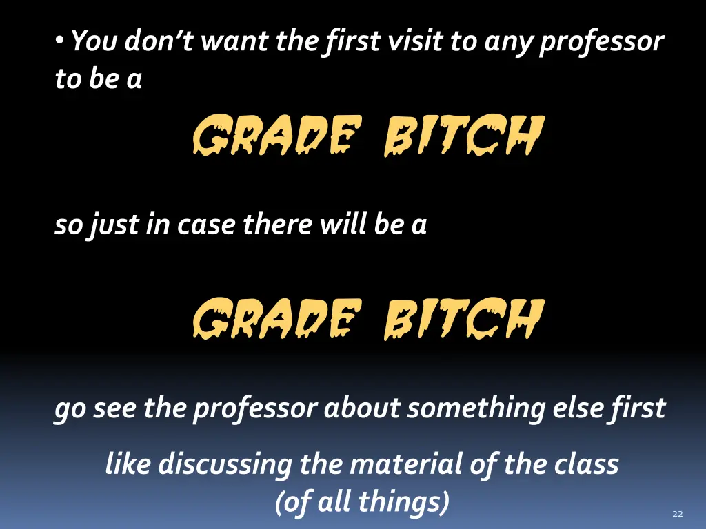 you don t want the first visit to any professor