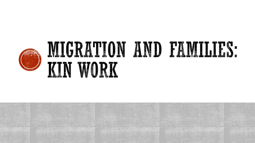 migration and families kin work