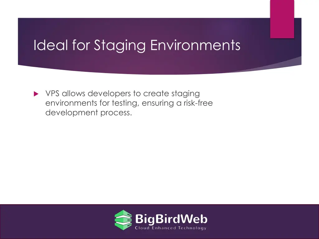 ideal for staging environments