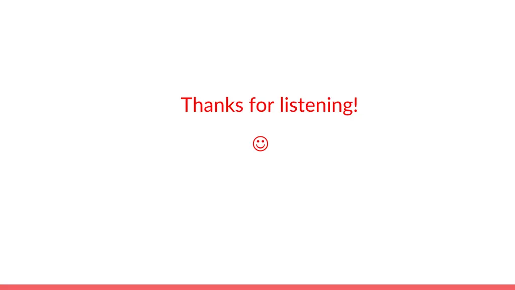 thanks for listening