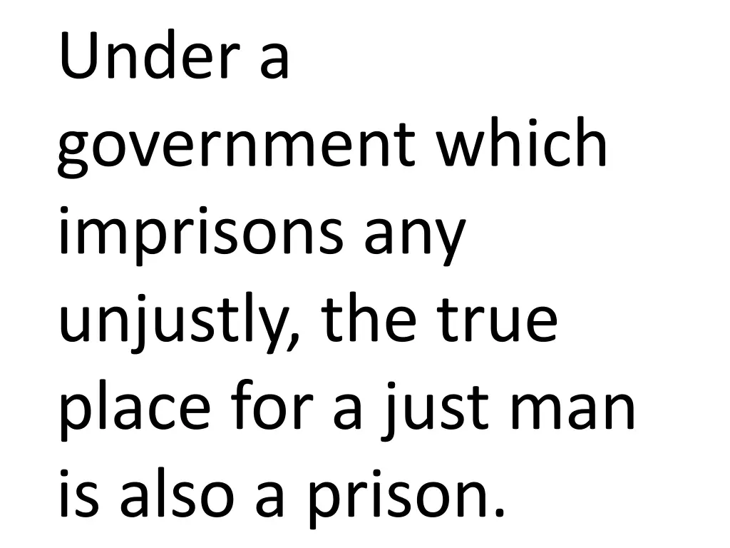 under a government which imprisons any unjustly