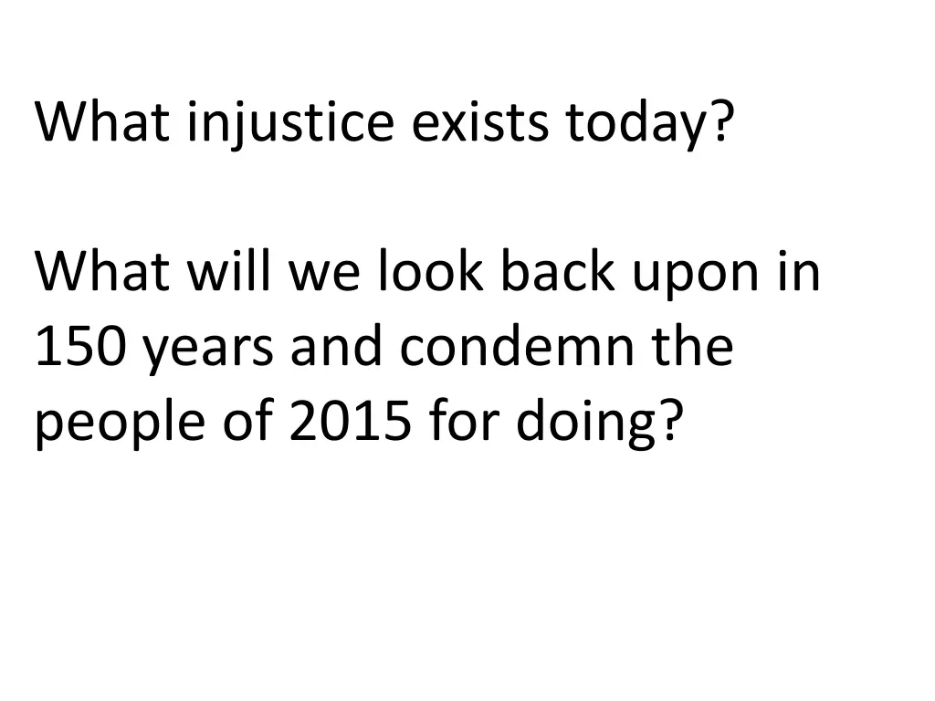 what injustice exists today