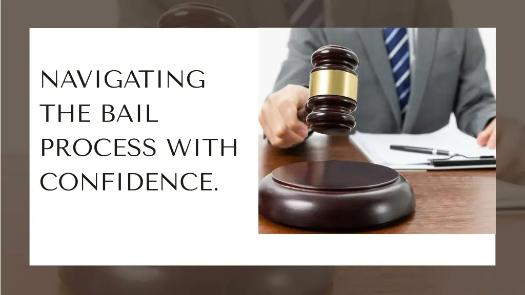 navigating the bail process with confidence