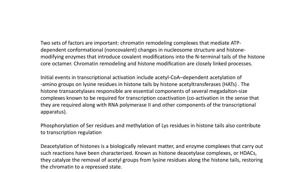 two sets of factors are important chromatin