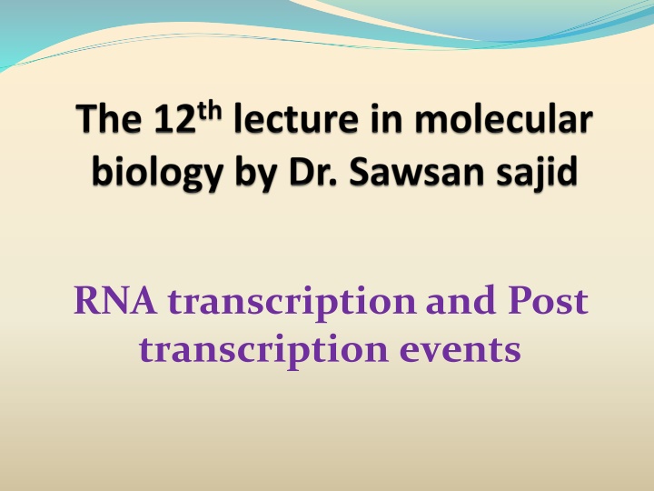 rna transcription and post transcription events