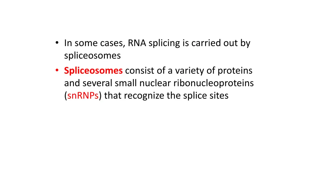 in some cases rna splicing is carried