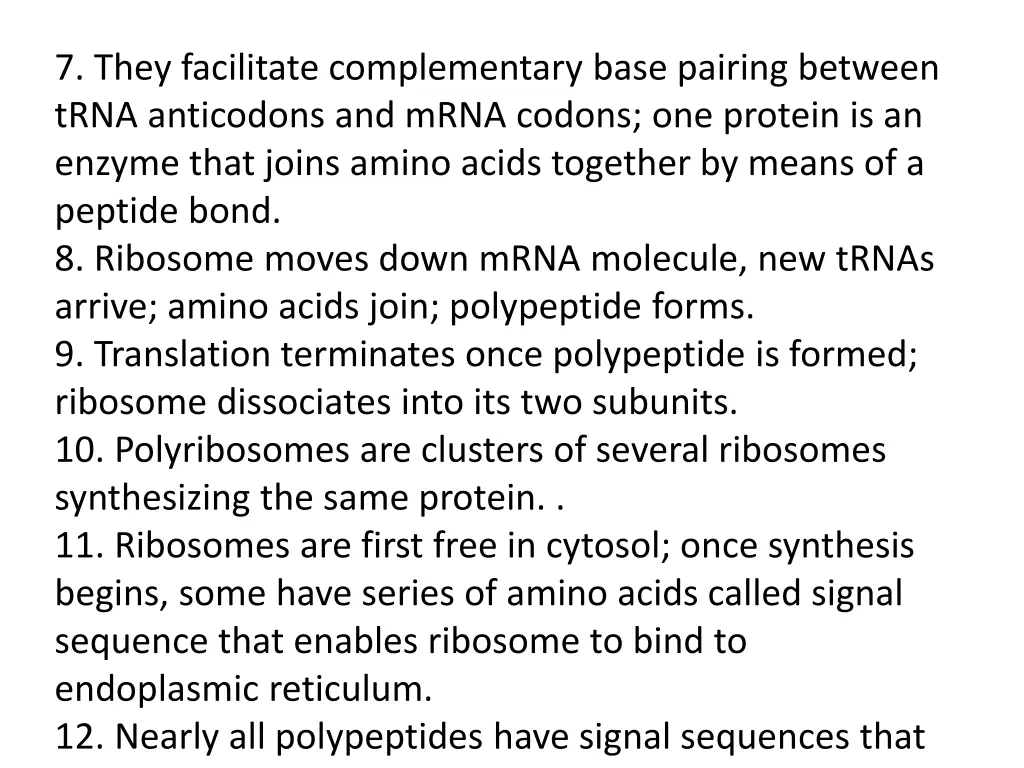 7 they facilitate complementary base pairing