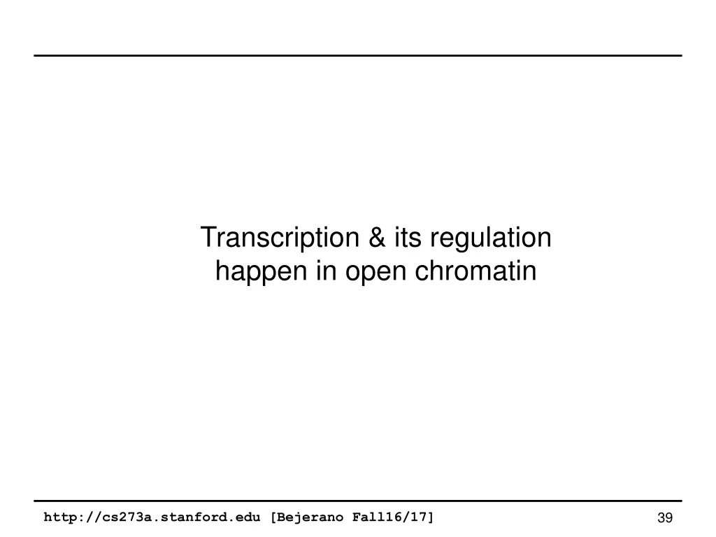 transcription its regulation happen in open