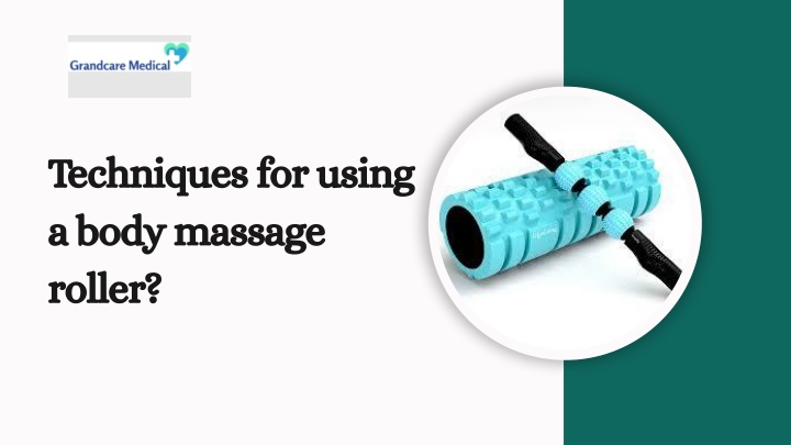 techniques for using a body massage roller