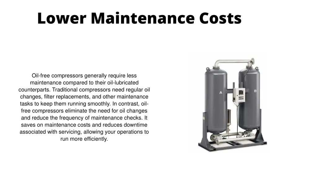 lower maintenance costs