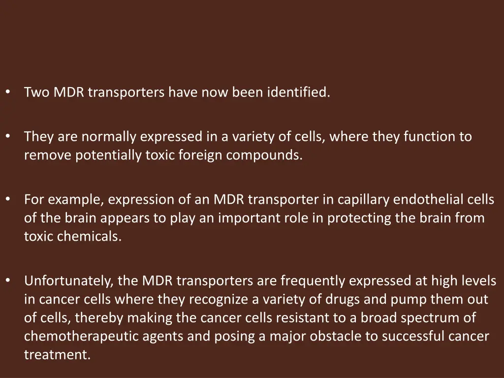 two mdr transporters have now been identified