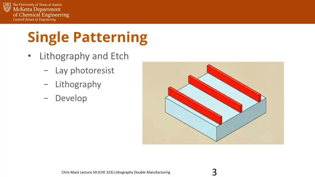 single patterning lithography and etch