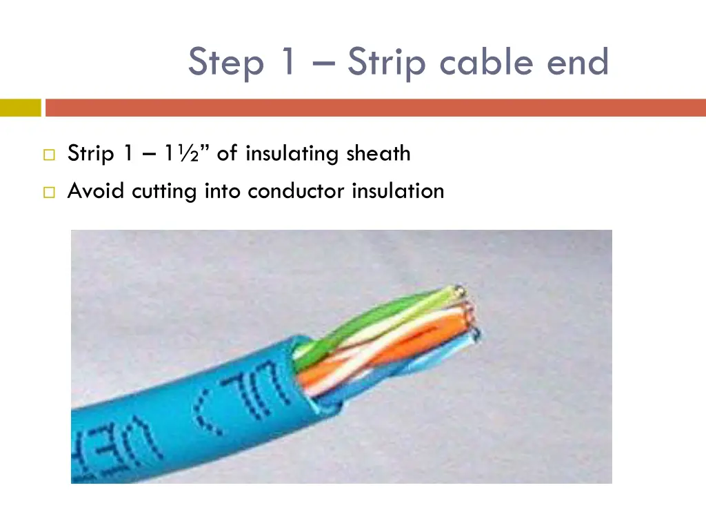 step 1 strip cable end