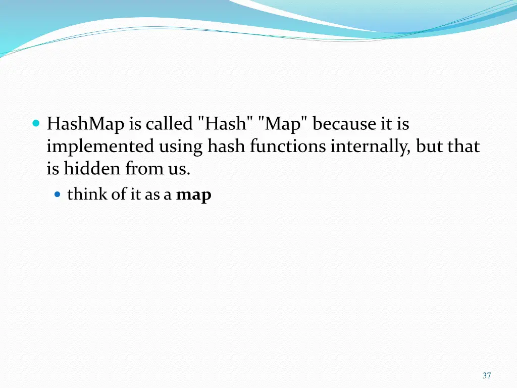 hashmap is called hash map because