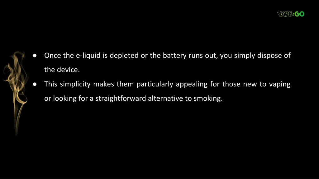 once the e liquid is depleted or the battery runs